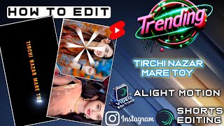 Tirchi Nazar Mare Toy Status Editing Alight Motion Khortha Song  Shorts Alight Motion Tutorial [upl. by Adnamra529]