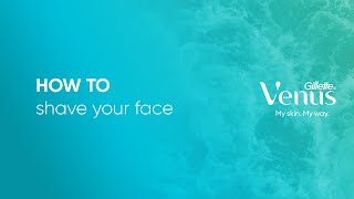 How to Shave Your Face  ShavingTips from Gillette Venus [upl. by Villiers]