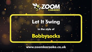 Bobbysocks  Let It Swing  Karaoke Version from Zoom Karaoke [upl. by Einner217]