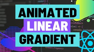 React Native  How to Animate a Linear Gradient [upl. by Nodnalb]