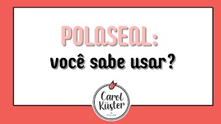 Polaseal você sabe usar [upl. by Naanac]