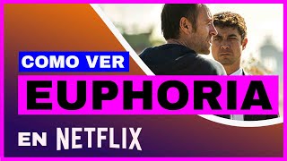 EUPHORIA EN NETFLIX 🔥 👬 ¿Cómo ver Euphoria en Netflix en español STREAMING FULL HD ✅ [upl. by Dlaner730]