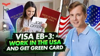 THE US EB3 VISA FOR EMPLOYEES EB3 VISA PROCESS HOW TO GET A US GREEN CARD US IMMIGRATION [upl. by Nosyaj]