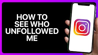 How To See Who Unfollowed Me On Instagram Tutorial [upl. by Alaekim538]