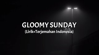 Gloomy Sunday  Billie Holiday LirikTerjemahan Indonesia [upl. by Raeann]