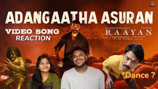 Adangaatha Asuran  Video Song Reaction  RAAYAN  Dhanush  Sun Pictures  ARRahman  Prabhu deva [upl. by Noffihc]