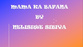 Mama Ka Bafana By Nelisiwe Sibiya ll Lyrics in English [upl. by Inez20]