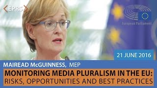 Media Pluralism in the EU Risks Opportunities Best Practices Mairead McGuinness 21 June 2016 [upl. by Leynad]