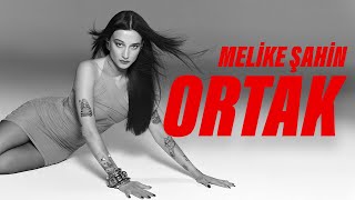 Melike Şahin  Ortak Official Lyric Video [upl. by Ave482]