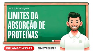 Inflamaclass 42  Limites na absorção de proteínas [upl. by Navoj386]