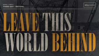 Third Day  Leave This World Behind Official Audio [upl. by Ydissac347]