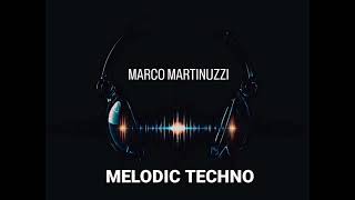 MARCO MARTINUZZITECHNO MELODIC23 [upl. by Bamberger]