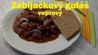 Zabijačkový guláš vepřový [upl. by Sidnak]