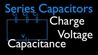 Capacitors 2 of 11 Series Capacitors Voltage Charge amp Capacitance [upl. by Notxam862]