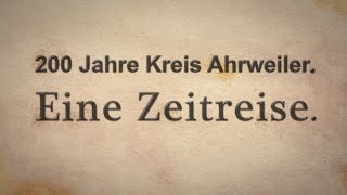 200 Jahre Kreis Ahrweiler  Eine Zeitreise [upl. by Adrea]