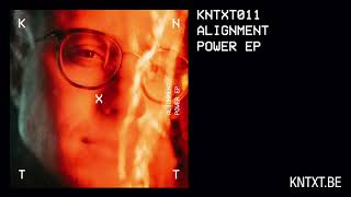 Alignment  Power Original Mix KNTXT011 [upl. by Dweck]