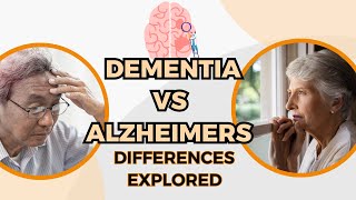 Dementia vs Alzheimers Differences Explored [upl. by Novyad756]