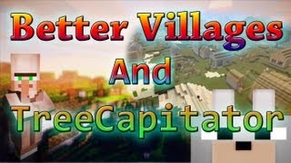 Minecraft Mods  TreeCapitator and Better Villages Mod 142 Review and Tutorial [upl. by Ccasi549]