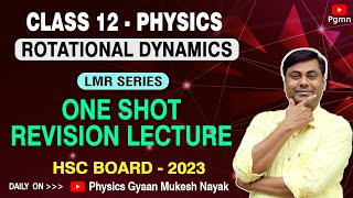 Rotational Dynamics  One Shot Revision Lecture  LMR Series   Physics  HSC Board  2023 [upl. by Ahcatan]