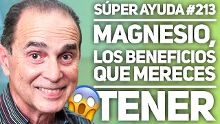 SÚPER AYUDA 213 Magnesio Los Beneficios Que Mereces Tener [upl. by Mayrim]