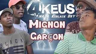 4Keus Feat Naza Keblack amp Dry  Mignon Garçon DANS LA VRAIE VIE DE WIIZ ET GOOGLE [upl. by Burford]