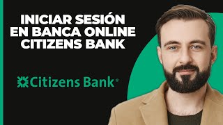 Inicio de sesión en Citizens Online Cómo acceder a Citizens Bank Online Banking 2024 [upl. by Siari]