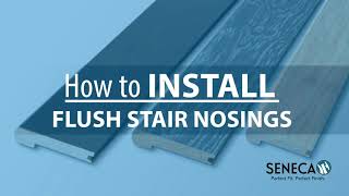 How to Install Flush Stair Nosings by Seneca Millwork [upl. by Noyar]