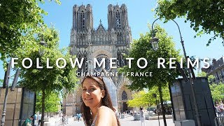 FOLLOW ME TO THE CHAMPAGNE City Guide to Reims in France  Miss Malvina [upl. by Nahsed]