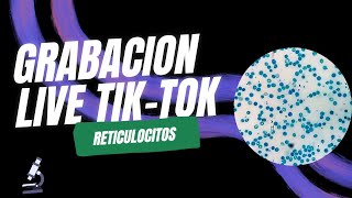 Grabación live TikTok conteo de reticulocitos [upl. by Sirmons273]