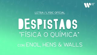 Despistaos Enol Hens Walls  Física o Química Lyric Video Oficial  Letra Completa [upl. by Azelea358]