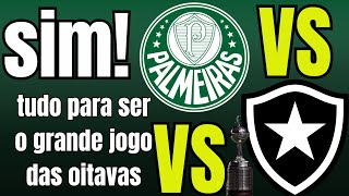 Palmeiras e Botafogo se encontram no pode ser o grande jogo da Libertadores quem leva [upl. by Karilynn867]