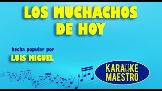 Los Muchachos De Hoy  Luis Miguel [upl. by Lorelei]