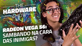 ASUS Radeon Vega 56  A placa que vai detonar a GTX 1070  The Hardware Show 18 [upl. by Htnnek230]