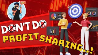 Dont do Profit Sharing [upl. by Hadden]