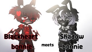 Blackheart bonnie meets shadow bonnie  TSBS  Gacha  JustEvelyn [upl. by Attenej]