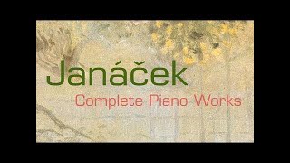 Janácek Complete Piano Works Full Album [upl. by Nayar]