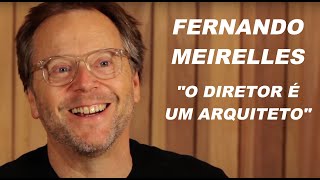 Fernando Meirelles  O Diretor [upl. by Lindgren720]