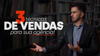 3 Técnicas de Vendas que Toda Agência de Marketing Deve Conhecer [upl. by Hackathorn675]