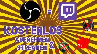 Kostenlos AUFNEHMEN und STREAMEN mit ★ OPEN BROADCASTER ★ [upl. by Morena]