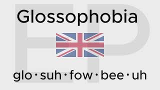 HOW TO PRONOUNCE GLOSSOPHOBIA American and British [upl. by Wilson197]