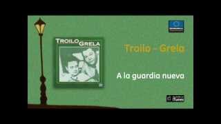 Troilo y Grela  A la guardia nueva [upl. by Ardis]