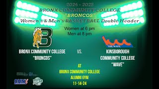 Bronx CC quotBRONCOSquot vs Kingsborough CC quotWAVEquot Basketball 111424 WBB 6 pm MBB 8 pm BCCs Alumni Gym [upl. by Smiga]