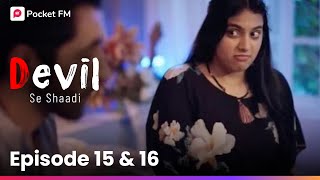 Devil Se Shaadi  Episode 1516  Rajveer का गुस्सा या प्यार क्या चुनेगी Ishqi [upl. by Berner526]