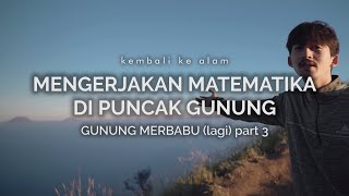 Gunung Merbabu Thekelan  Mengerjakan Matematika di Puncak Gunung part 3 [upl. by Brownley908]