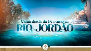 Caminhada da Fé rumo ao RIO JORDÃO  oração templo [upl. by Ashleigh]