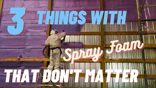 3 Things That Dont Matter With Spray Foam Insulation [upl. by Robbyn]