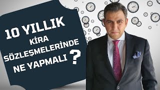 KİRA SÖZLEŞMELERİNDE 10 YILLIK SÜRE [upl. by Holbrooke]