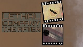 Lethal Company The After [upl. by Aschim194]