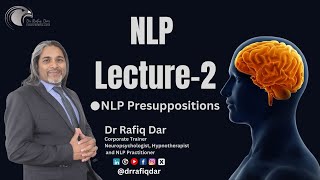 NLP LECTURE2  NLP Presuppositions  Dr Rafiq Dar [upl. by Aihsakal]