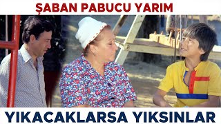 Şaban Pabucu Yarım Türk Filmi  Evimizi Yıkacaklarsa Yıksınlar Biz Gülelim Kemal Sunal Filmleri [upl. by Oinafipe260]